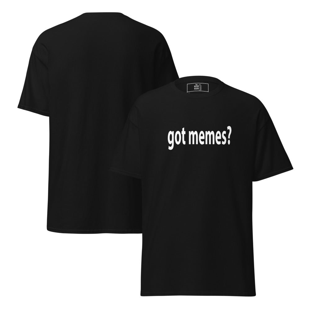 T-shirt - got memes?