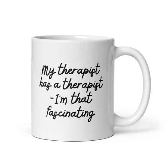 Cup - My Therapist has a therapist (20oz)