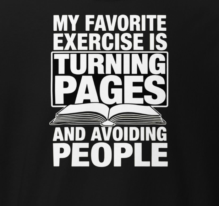 T-Shirt - My Favorite Exercise is Turning Pages and Avoiding People