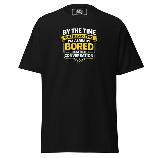 T-Shirt - Bored